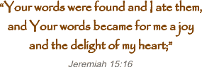 Thy word was found...